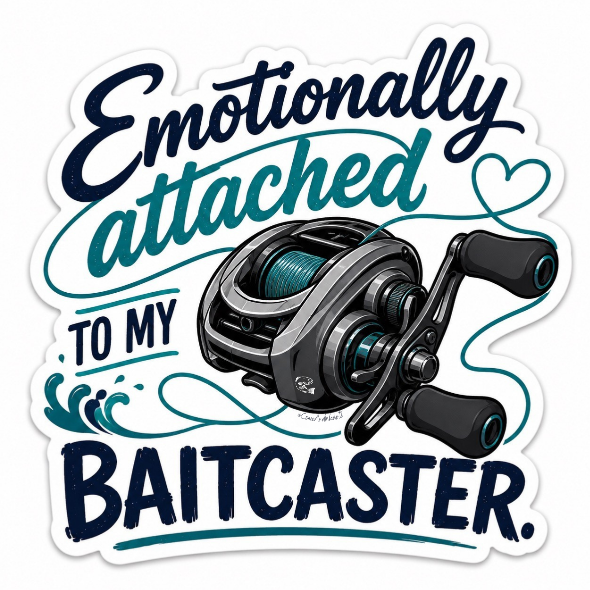 Emotionally Attached to My Baitcaster – Sticker