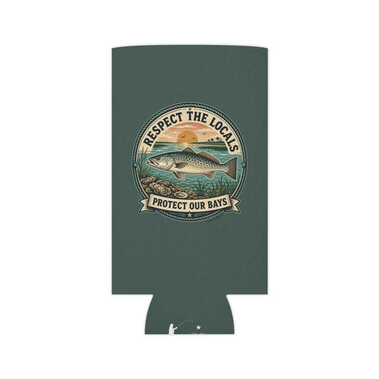 Respect the Locals - Protect Our Bays Can Koozie