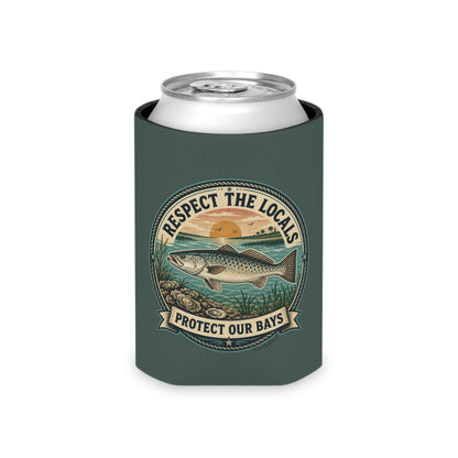 Respect the Locals - Protect Our Bays Can Koozie