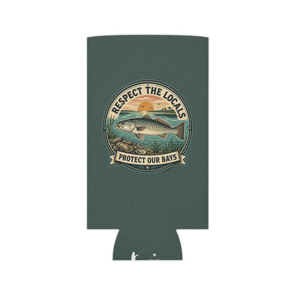 Respect the Locals - Protect Our Bays Can Koozie