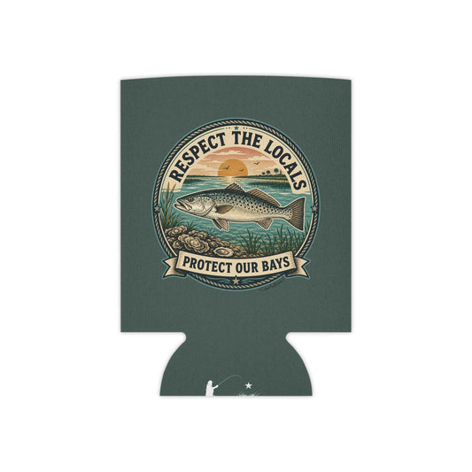 Respect the Locals - Protect Our Bays Can Koozie